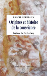 NEUMANN E. Origines et histoire de la conscience. Préface de C. G. Jung Librairie Eklectic