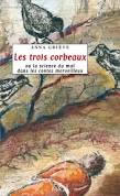 GRIEVE Anna  Les trois corbeaux ou la science du mal dans les contes merveilleux  Librairie Eklectic