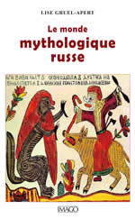 GRUEL-APERT Lise Le monde mythologique russe Librairie Eklectic