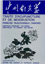 QIU PEIRAN & PU YUNXING & XUE XIULING (dir.) Traité d´acupuncture et de moxibustion (Médecine Traditionnelle Chinoise) Librairie Eklectic