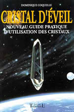 COQUELLE Dominique Cristal d´éveil - Nouveau guide pratique d´utilisation des cristaux Librairie Eklectic