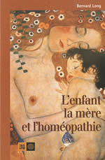 LONG Bernard L´enfant, la mère et l´homéopathie. Une coquille à la mer... Librairie Eklectic