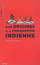 BRONKHORST Johannes Aux origines de la philosophie indienne Librairie Eklectic