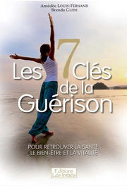 AMEDEE Louis-Fernand & GUIDI Brenda Les 7 Clés de la Guérison, pour retrouver la santé, le bien-être et la vitalité Librairie Eklectic