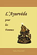 SMITH Vaidya Atreya L´Ayurvéda pour les femmes. Interprétation moderne de gynécologie ayurvédique Librairie Eklectic