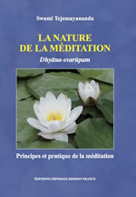 TEJOMAYANANDA Swami  La nature de la méditation - Dhâna-svarûpam ; principes et pratique de la méditation  Librairie Eklectic