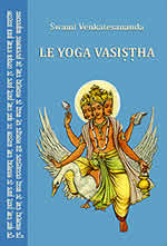 Venkatesananda Swami Le Yoga Vasistha. Traduit de l´original, résumé et présenté par Swami Venkatesananda Librairie Eklectic