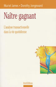 JAMES Muriel & JONGEWARD Dorothy Naître gagnant - L´analyse transactionnelle dans la vie quotidienne Librairie Eklectic