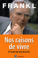 FRANKL Viktor E. Nos raisons de vivre. A l´écoute du sens de la vie (Préface de Vincent Lenhardt) Librairie Eklectic