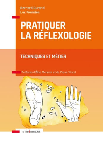 DURAND Bernard & FOURNION Luc Pratiquer la réflexologie. 2ème édition. Techniques et métier Librairie Eklectic