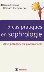 ETCHELECOU Bernard 9 cas pratiques en sophrologie - Santé, Pédagogie, Vie professionnelle Librairie Eklectic