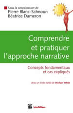 BLANC-SAHNOUN Pierre & DAMERON Béatrice Comprendre et pratiquer l´approche narrative. Concepts fondamentaux et cas expliqués Librairie Eklectic