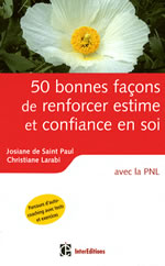 SAINT-PAUL Josiane de & LARABI Christiane 50 Bonnes façons de renforcer estime et confiance en soi avec la PNL Librairie Eklectic