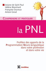 SAINT-PAUL Josiane de & alii Comprendre et pratiquer la PNL. Profitez des apports de la Programmation Neuro-Linguistique Librairie Eklectic