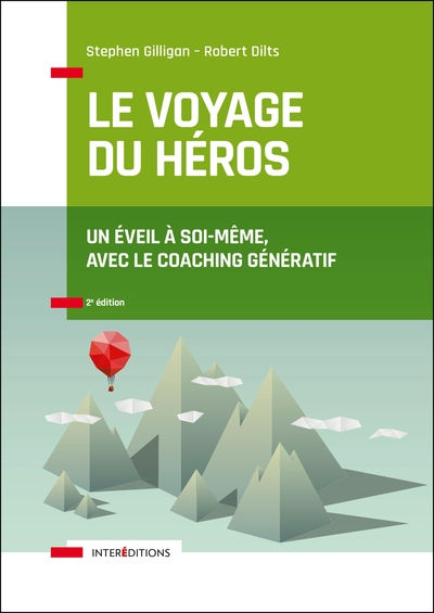 GILLIGAN Stephen & DILTS Robert Le Voyage du Héros. Un éveil à soi-même (édition 2019) Librairie Eklectic