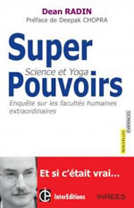 RADIN Dean Super Pouvoirs - Science et yoga : enquête sur les facultés humaines extraordinaires Librairie Eklectic