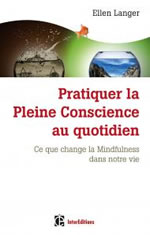 LANGER Ellen Pratiquer la pleine conscience au quotidien - Mindfulness Librairie Eklectic