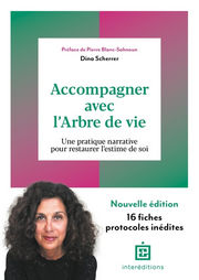 SCHERRER Dina Accompagner avec l´arbre de vie. Une pratique narrative pour restaurer l´estime de soi. Nouvelle édition. 16 fiches protocoles inédites Librairie Eklectic