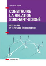 FRENOT Jean-Yves Construire la relation soignant-soigné, avec la PNL et l´hypnose éricksonienne Librairie Eklectic