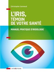 CANNAUD Christophe L´iris, témoin de votre santé. Manuel pratique d´iridologie Librairie Eklectic