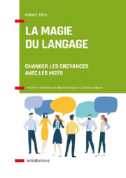 DILTS Robert La magie du Langage. Changer les croyances avec les mots Librairie Eklectic