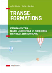 GRINDER John & BANDLER Richard Transe-formations. Programmation Neuro-Linguistique et techniques d´hypnose éricksonienne Librairie Eklectic