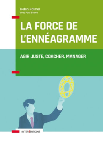 PALMER Helen La force de l´ennéagramme. Agir juste, coacher, manager Librairie Eklectic