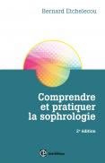 ETCHELECOU Bernard Comprendre et pratiquer la sophrologie - 2e édition Librairie Eklectic