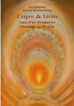 STUMCKE Ida & KLOCKENBRING Gérard L´esprit de Lérins. Traces du christianisme johannique au IVe siècle Librairie Eklectic