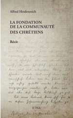 HEIDENREICH Alfred La fondation de la communauté des chrétiens Librairie Eklectic