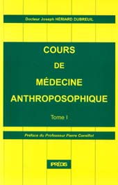 HERIARD-DUBREUIL Joseph Cours de mÃ©decine anthroposophique - Tome 1 Librairie Eklectic