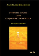 DEBOMBOURG Alain-Claude Symboles cachÃ©s dans les jardins occidentaux Librairie Eklectic