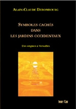 DEBOMBOURG Alain-Claude Symboles cachés dans les jardins occidentaux Librairie Eklectic