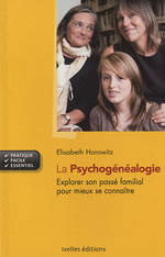 HOROWITZ Elisabeth La psychogénéalogie. Explorer son passé familial pour mieux se connaître Librairie Eklectic