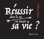 GARAGNON François Réussir dans la vie ou réussir sa vie ? Librairie Eklectic