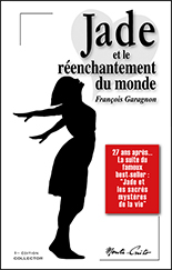 GARAGNON François Jade et le réenchantement du monde (Suite de 