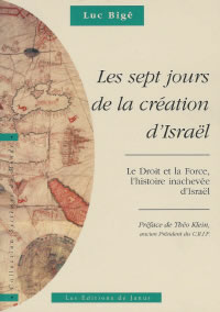 BIGE Luc Sept jours de la création d´Israël (Les). Le Droit et la Force, l´histoire inachevée d´Israël Librairie Eklectic