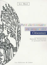 BIGE Luc Petit dictionnaire en langue des Oiseaux - PrÃ©noms, pathologies et quelques autres... Librairie Eklectic