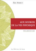 BERRUT Eric Au sources de la vie psychique. Vénus, Mercure et Mars.  Librairie Eklectic