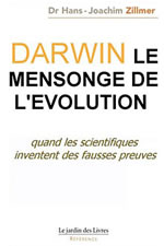 ZILLMER Hans-Joachim Darwin. Le mensonge de l´évolution. Quand les scientifiques inventent des fausses preuves Librairie Eklectic