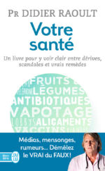 RAOULT Didier Votre santé : Un livre pour y voir clair entre dérives, scandales et vrais remèdes Librairie Eklectic