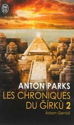 PARKS Anton Adam Genesis. Les chroniques du Girku, volume 2 Librairie Eklectic