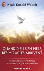 WALSCH Neale Donald Quand Dieu s´en mêle, des miracles arrivent Librairie Eklectic