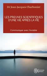 CHARBONIER Jean-Jacques Dr Les preuves scientifiques d´une vie après la vie. Communiquer avec l´invisible Librairie Eklectic