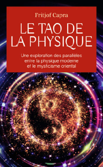 CAPRA Fridjof Le Tao de la Physique. Une exploration des parallèles entre la physique moderne et le mysticisme oriental Librairie Eklectic