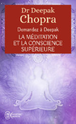 CHOPRA Deepak Demandez à Deepak : la méditation et la conscience supérieure Librairie Eklectic