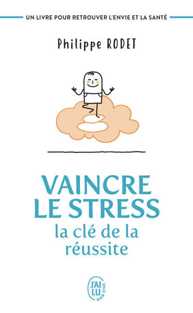 RODET Philippe Vaincre le stress. La clé de la réussite. Librairie Eklectic