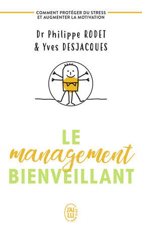 RODET Philippe & DESJACQUES Yves Le management bienveillant. Comment se protéger du stress et augmenter la motivation Librairie Eklectic