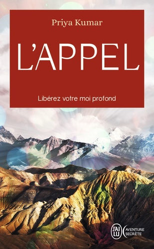 KUMAR Priya L´Appel - Libérer votre moi profond Librairie Eklectic