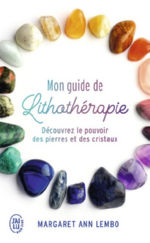 LEMBO Margaret Ann Mon guide de lithothérapie - Découvrez le pouvoir des pierres et des cristaux Librairie Eklectic